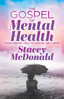 Libro The Gospel Of Mental Health: From Mental Hell To Me...