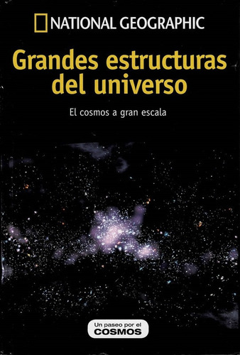 Grandes Estructuras Del Universo. El Cosmos A Gran Escala.
