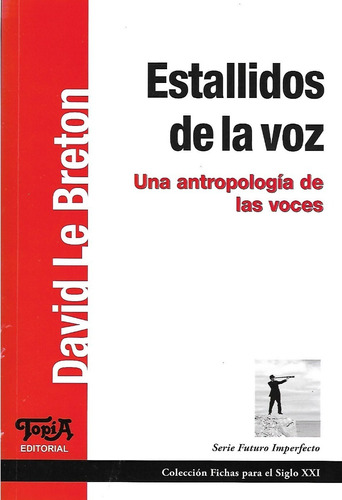 Estallidos De La Voz. Antropología Voces. David Le Breton