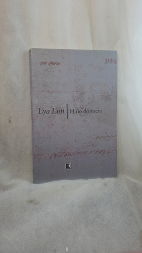 Livro O Rio Do Meio - Lya Luft - Editora Record (Usado)