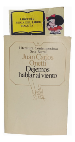Dejemos Hablar Al Viento - Juan Carlos Onetti - 1985