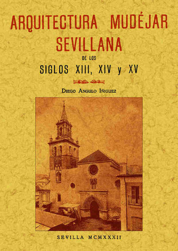 Libro Arquitectura Mudejar Sevillana En Los Siglos Xiii-x...