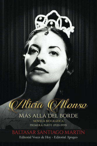 Libro: Alicia Alonso: Más Allá Del Borde: Primera Parte (192