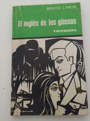 El Inglés De Los Güesos. Benito Lynch. C3