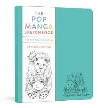 The Pop Manga Sketchbook : A Guided Drawing Journal - Cam...