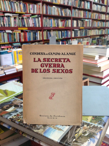 La Guerra Secreta De Los Sexos. Condesa De Campo Alange.