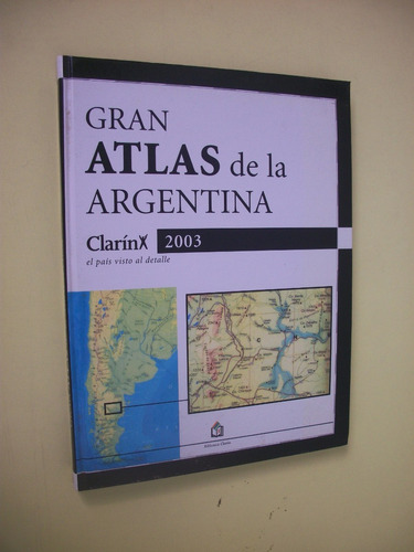 Gran Atlas De La Republica Argentina Clarin Tapa Dura - 2003