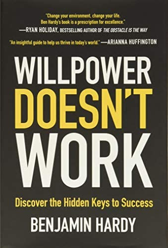 Willpower Doesnøt Work: Discover The Hidden Keys To Success, De Hardy, Benjamin. Editorial Hachette Books, Tapa Dura En Inglés