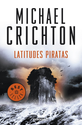 Latitudes piratas, de Crichton, Michael. Serie Bestseller Editorial Debolsillo, tapa blanda en español, 2020