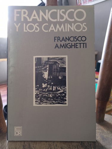 Francisco Y Los Caminos. Francisco Amighetti 