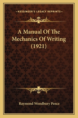 Libro A Manual Of The Mechanics Of Writing (1921) - Pence...