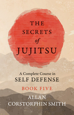 Libro The Secrets Of Jujitsu - A Complete Course In Self ...