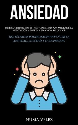 Libro Ansiedad : Superar Depresion, Estres Y Ansiedad Por...