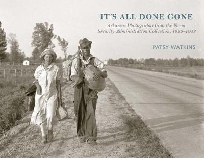 Libro It's All Done Gone : Arkansas Photographs From The ...
