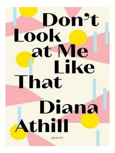 Don't Look At Me Like That (paperback) - Diana Athill. Ew01