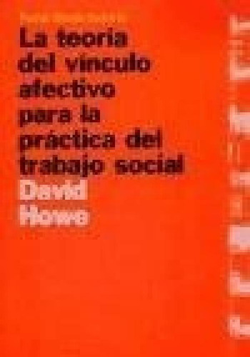 Teoria Del Vinculo Afectivo Para La Practica Del Trabajo (t