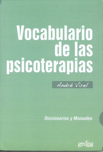 Vocabulario de las psicoterapias, de Virel, André. Serie Diccionarios y Manuales Editorial Gedisa en español, 2008