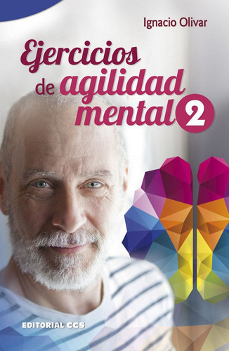 Ejercicios de agilidad mental 2, de Olivar Noguera, Ignacio. Editorial EDITORIAL CCS, tapa blanda en español