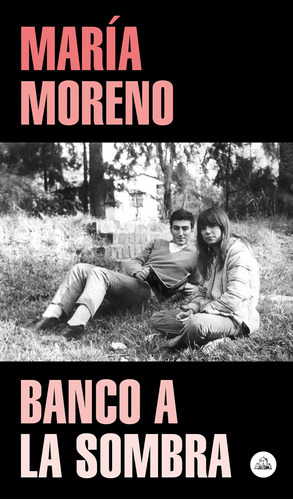 Banco A La Sombra, De Moreno,maria. Serie Random House Editorial Literatura Random House, Tapa Blanda En Español, 2020