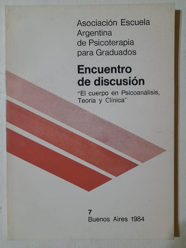 Encuentro De Discusión 7: El Cuerpo En Psicoanálisis - Aeapg