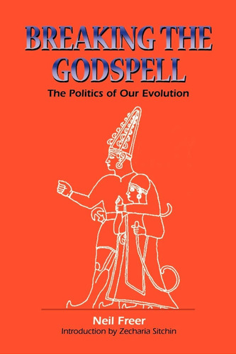 Libro:  Breaking The Godspell: The Politics Of Our Evolution