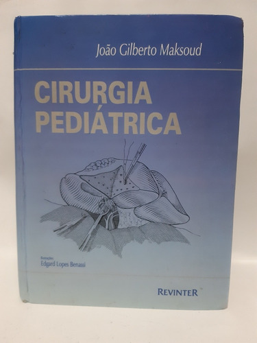 Livro Cirurgia Pediatrica / João Gilberto Maksoud