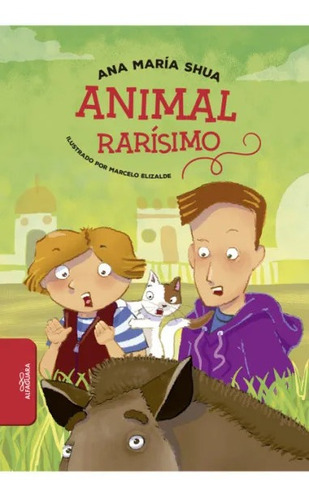 Libro Animal Rarísimo - Ana María Shua - Alfaguara