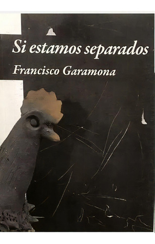 Si Estamos Separados, De Francisco Garamona. Editorial Triana, Tapa Blanda, Edición 1 En Español