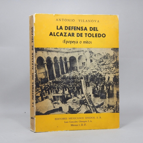 La Defensa De Alcazar De Toledo Antonio Vilanova 1963 Ae1