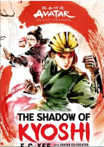 Avatar, The Last Airbender: The Shadow of Kyoshi (Chronicles of the Avatar Book 2), de F.C. Yee. Editorial Abrams, tapa dura en inglés