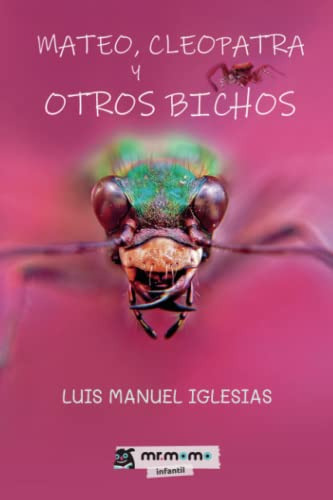 Mateo Cleopatra Y Otros Bichos -sin Coleccion-