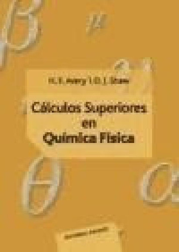 Libro Calculos Superiores En Quimica Fisica De H. E. Avery