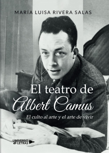 Libro: El Teatro De Albert Camus: El Culto Al Arte Y El Arte