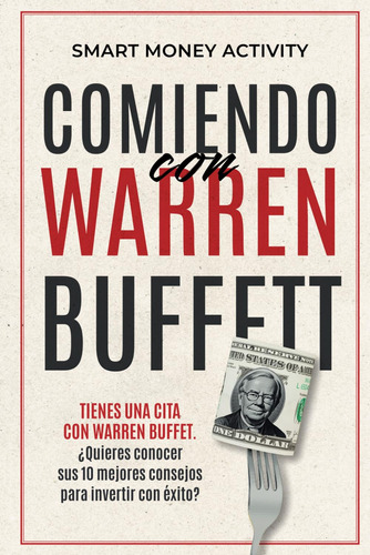 Comiendo Con Warren Buffett: Conoce Al Inversor Y Obté 7199e