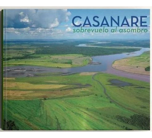 Libro Casanare Sobrevuelo Al Asombro