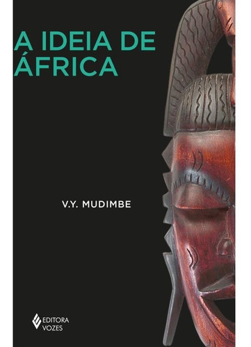 A Ideia De África, De V. Y. Mudimbe. Editora Vozes, Capa Mole, Edição 1 Em Português