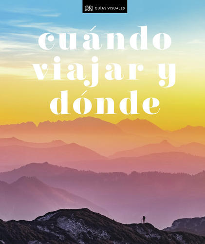 Cuándo Viajar Y Dónde - Varios Autores, -(t.dura) - *