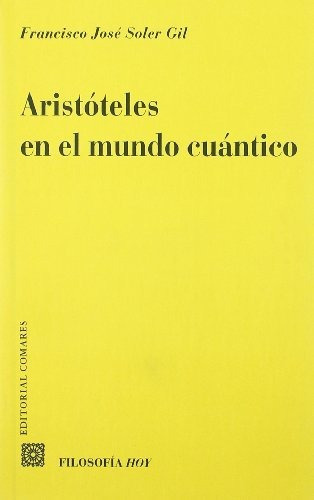 Aristoteles En El Mundo Cuantico - Soler Gil Fco Jose