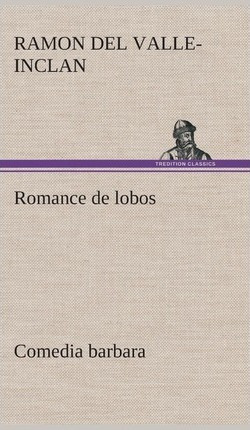 Libro Romance De Lobos, Comedia Barbara - Ramon Del Valle...