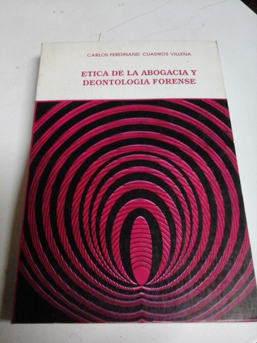 * Etica De La Abogacia Y Deontologia Forense Ed. Fecat- L135