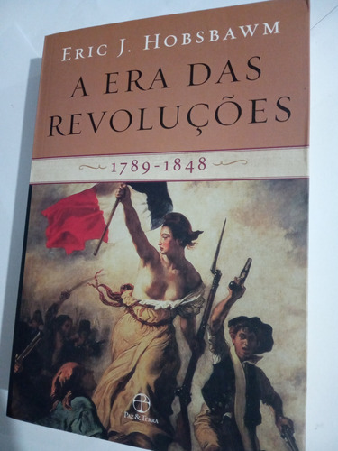 Livro A Era Das Revoluções ( 1789-1848 ) Eric J. Hobsbawm