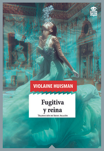 Fugitiva Y Reina - Huisman Violaine