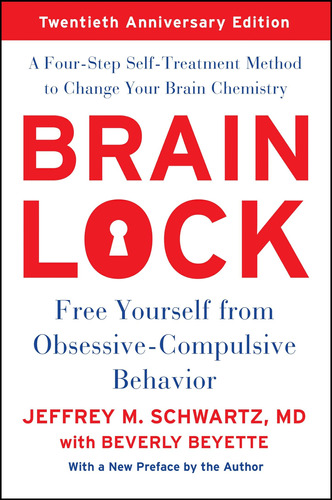 Brain Lock, Twentieth Anniversary Edition: Free Yourself Fro