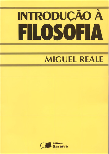 Introdução À Filosofia - 4ª Edição 2007, de Reale, Miguel. Editorial Saraiva Jur, capa mole em português, 2012