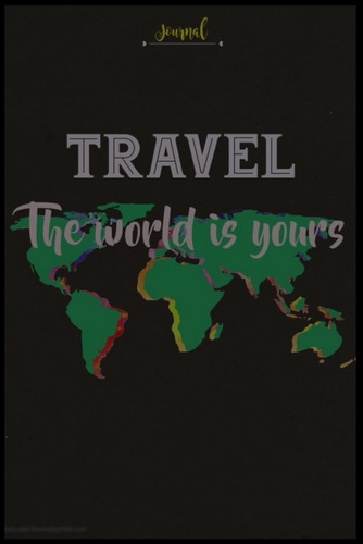 Libro: Travel The World Is Yours: Journal
