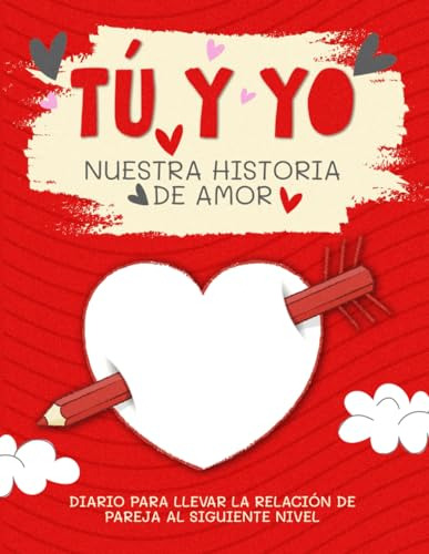 Tú Y Yo Nuestra Historia De Amor: Libro Para Pareja Que Se C