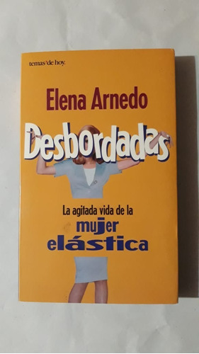 Desbordadas-elena Arnedo-ed.temas De Hoy-(d)