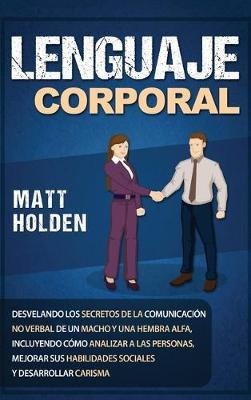 Libro Lenguaje Corporal : Desvelando Los Secretos De La C...