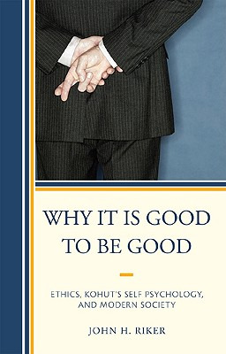 Libro Why It Is Good To Be Good: Ethics, Kohut's Self Psy...