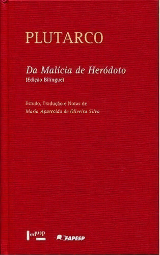 Da Malicia De Herodoto - 1ªed.(2013), De Plutarco. Editora Edusp, Capa Dura, Edição 1 Em Português, 2013